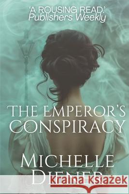 The Emperor's Conspiracy Michelle Diener 9780645465808 Michelle Diener - książka