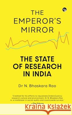 The Emperor's Mirror the State of Research in India N. Bhaskara Rao 9789354478260 Speaking Tiger Books - książka