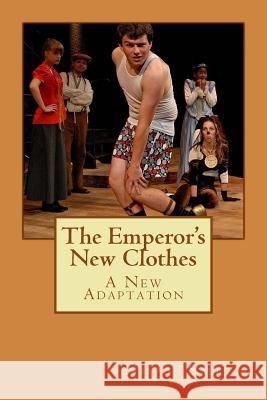 The Emperor's New Clothes: A New Adaptation Noah Smith 9781492355977 Createspace - książka