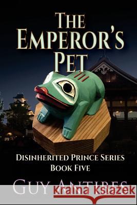 The Emperor's Pet Guy Antibes 9781545598634 Createspace Independent Publishing Platform - książka