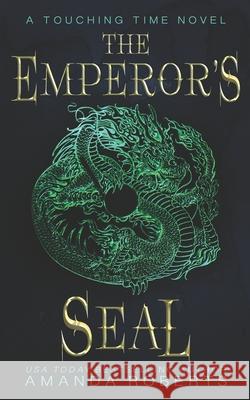 The Emperor's Seal Amanda Roberts 9780999253366 Red Empress Publishing - książka