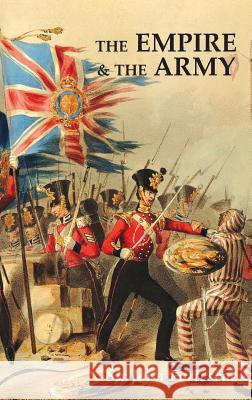 The Empire and the Army J. W. Fortescue 9781783313372 Naval & Military Press - książka