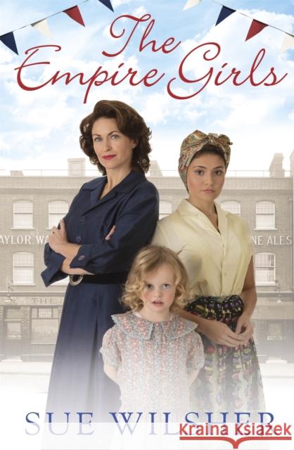 The Empire Girls: A heartbreaking family saga about love and friendship in post-war Britain Sue Wilsher 9780751564631  - książka