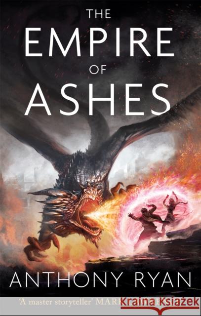 The Empire of Ashes: Book Three of Draconis Memoria Anthony Ryan 9780356506470 Little, Brown Book Group - książka