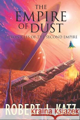 The Empire of Dust: Chronicles of the Second Empire Robert I. Katz 9781980721895 Independently Published - książka