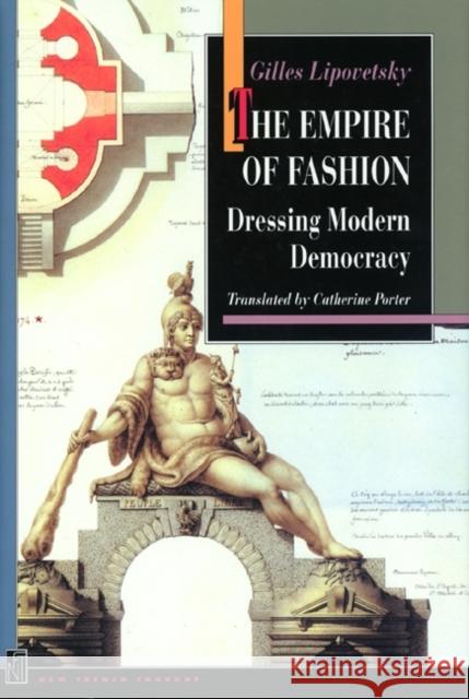 The Empire of Fashion: Dressing Modern Democracy Lipovetsky, Gilles 9780691102627 Princeton University Press - książka
