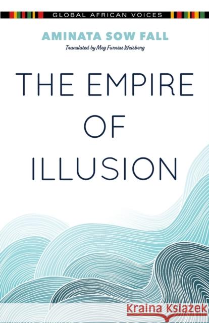 The Empire of Illusion Aminata Sow Fall Meg Furniss Weisberg 9780253066992 Indiana University Press - książka
