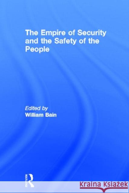 The Empire of Security and the Safety of the People William Bain 9780415663953 Routledge - książka