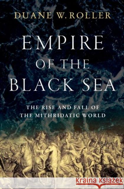 The Empire of the Black Sea Duane W. Roller 9780197673171 Oxford University Press, USA - książka