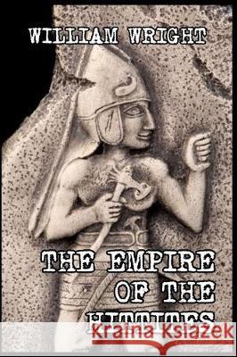 The Empire of the Hittites William Wright 9781389660054 Blurb - książka