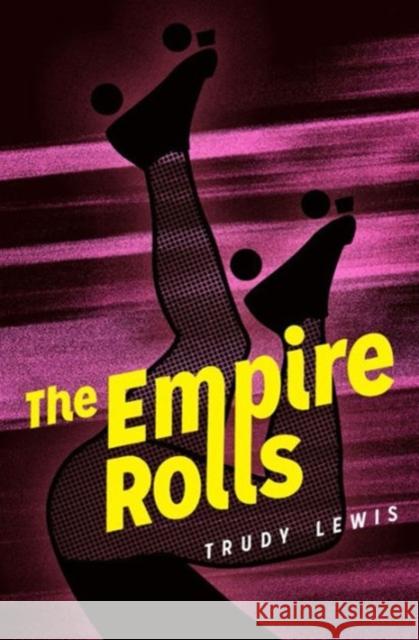 The Empire Rolls Trudy Lewis 9780913785485 Moon City Press - książka