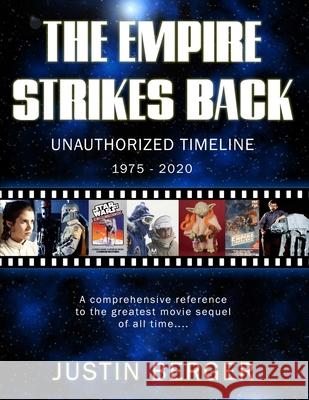 The Empire Strikes Back Unauthorized Timeline: 1975-2020 Justin Berger 9781095497197 Independently Published - książka