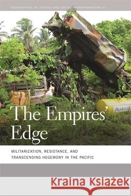 The Empires' Edge: Militarization, Resistance, and Transcending Hegemony in the Pacific Sasha Davis 9780820344560 University of Georgia Press - książka