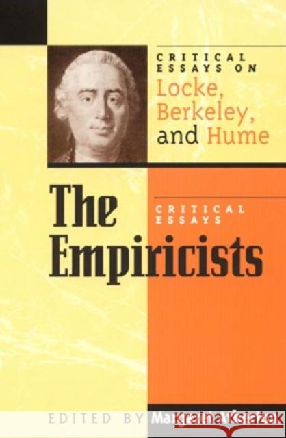 The Empiricists: Critical Essays on Locke, Berkeley, and Hume Atherton, Margaret 9780847689132 Rowman & Littlefield Publishers - książka