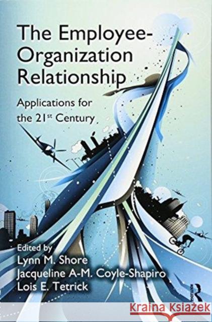The Employee-Organization Relationship: Applications for the 21st Century  9781138110809 Taylor and Francis - książka