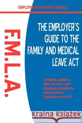 The Employer's Guide to the Family & Medical Leave ACT Diane M. Pfadenhauer 9780981583174 Datamotion Publishing LLC - książka