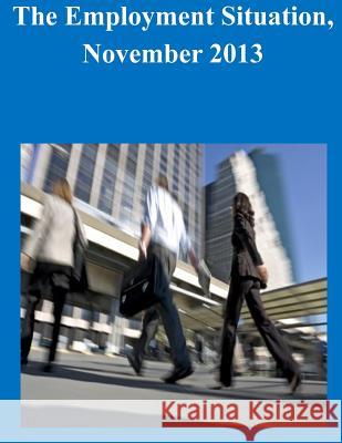 The Employment Situation, November 2013 United States Department of Labor 9781502532022 Createspace - książka