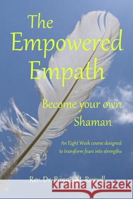 The Empowered Empath: Become Your Own Shaman Rev Bonnie M. Russell 9781717311696 Createspace Independent Publishing Platform - książka