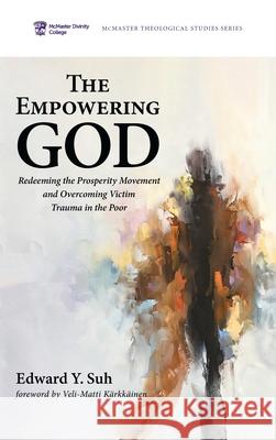 The Empowering God Edward Y. Suh Veli-Matti K 9781725277045 Pickwick Publications - książka