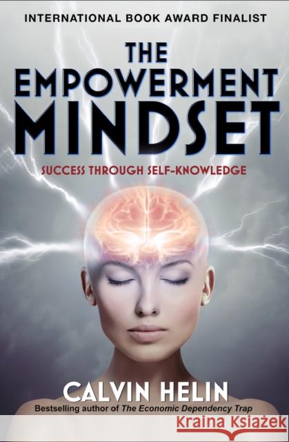 The Empowerment Mindset: Success Through Self-Knowledge Calvin Helin   9781497660953 Open Road Media - książka