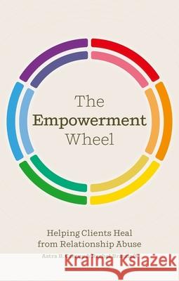 The Empowerment Wheel: Helping Clients Heal from Relationship Abuse Astra Czerny 9781839977664 Jessica Kingsley Publishers - książka