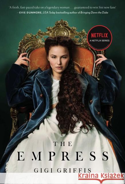 The Empress: A Dazzling Love Story | As Seen on Netflix Griffis, Gigi 9781800752528 Swift Press - książka