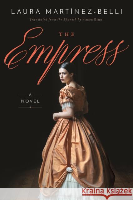 The Empress: A Novel Laura Martinez-Belli 9781542004800 Amazon Crossing - książka