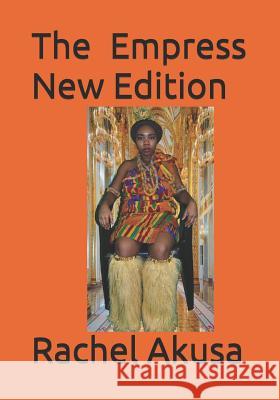 The Empress New Edition Rachel Akusa 9781099079214 Independently Published - książka