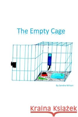 The Empty Cage Sandra Wilson 9781777557652 Sandra Wilson - książka