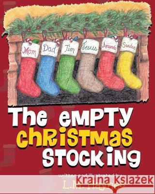 The Empty Christmas Stockings L. M. Haynes 9781088087992 L.M.Haynes Publishing - książka