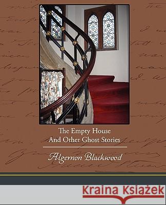 The Empty House And Other Ghost Stories Blackwood, Algernon 9781438536569 Book Jungle - książka