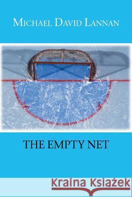 The Empty Net Michael David Lannan 9781553694014 Trafford Publishing - książka