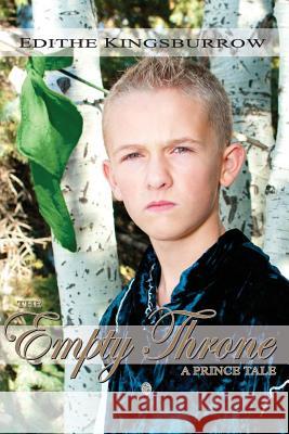 The Empty Throne: A Prince Tale Edithe Kingsborrow 9780991425334 C&t Creations LLC - książka