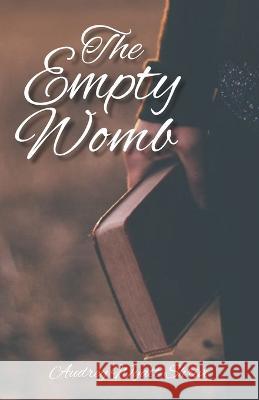 The Empty Womb Audrey Wyatt Shrive   9781736272039 Audrey Joy Shrive - książka