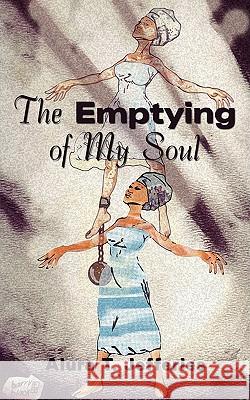 The Emptying of My Soul Alura T. Jefferies 9781434388612 Authorhouse - książka