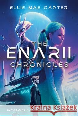 The Enarii Chronicles: Intergalactic Diplomacy 101 Ellie Mae Carter 9781665778299 Archway Publishing - książka