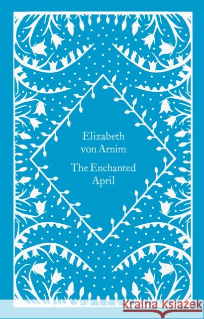 The Enchanted April Elizabeth von Arnim 9780241619742 Penguin Books Ltd - książka