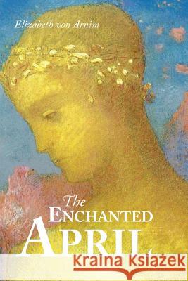 The Enchanted April Elizabeth Vo 9781627300568 Stonewell Press - książka