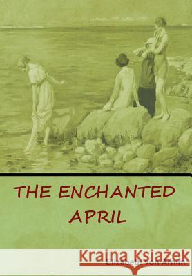 The Enchanted April Elizabeth Von Arnim 9781644390214 Indoeuropeanpublishing.com - książka