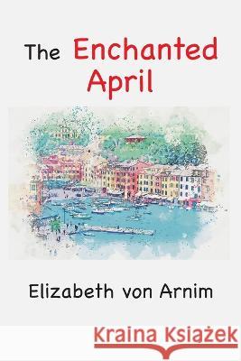 The Enchanted April Elizabeth Vo 9781957990231 Classic Wisdom Reprint - książka