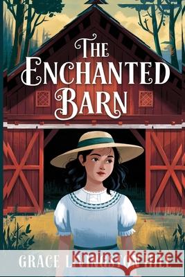 The Enchanted Barn Grace Livingston Hill 9789363117518 Cby Press - książka