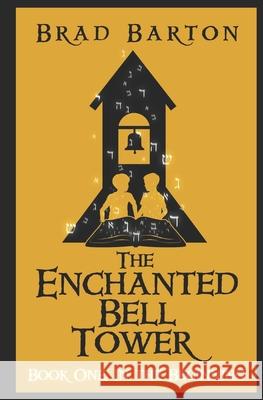 The Enchanted Bell Tower, Book One: In The Beginning Barton, Brad 9798757155821 Independently Published - książka