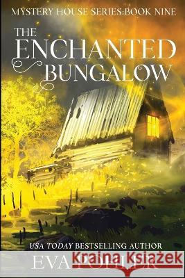 The Enchanted Bungalow Eva Pohler 9781958390603 Eva Pohler Books - książka