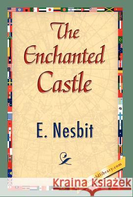 The Enchanted Castle Edith Nesbit 9781421838427 1st World Library - książka