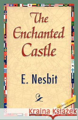 The Enchanted Castle Nesbit E 9781421839424 1st World Library - książka
