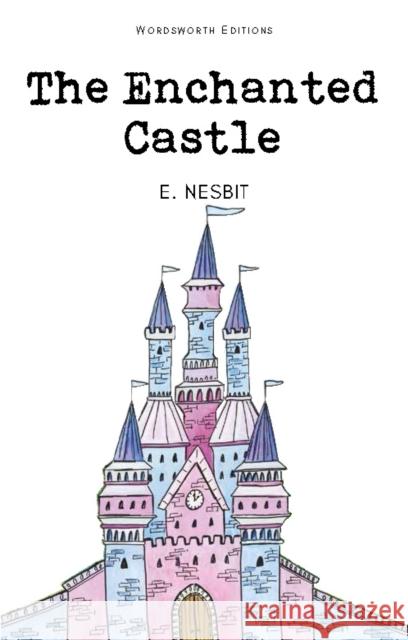 The Enchanted Castle Nesbit E. 9781853261299  - książka