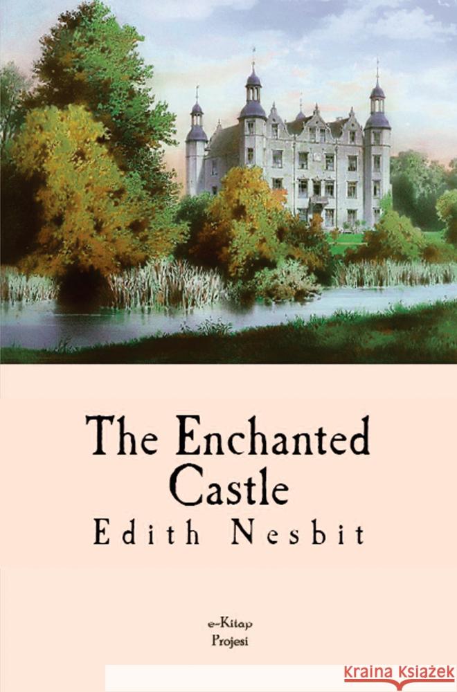 The Enchanted Castle Edith Nesbit 9786256310759 E-Kitap Projesi & Cheapest Books - książka