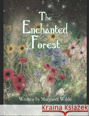 The Enchanted Forest Sarah-Jane Wilde Margaret Elizabeth Wilde  9798388082343 Independently Published - książka