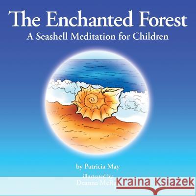 The Enchanted Forest: A Seashell Meditation for Children May, Patricia 9781504341547 Balboa Press - książka