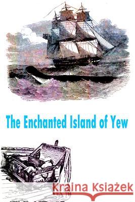 The Enchanted Island of Yew L. Frank Baum 9781479223886 Createspace - książka
